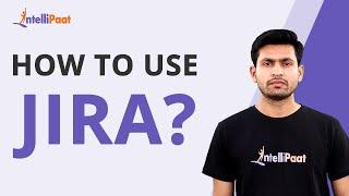 How to use JIRA? | JIRA tutorial for beginners | JIRA Explained |Intellipaat