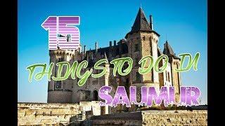 Top 15 Things To Do In Saumur,  France
