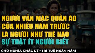 Vì Sao Nhiều Người Vẫn Mặc Quần Áo Cũ Nhiều Năm Trước? | Giá Trị Của Một Tâm Hồn Giản Đơn.