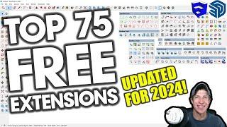 The Top 75 FREE Extensions for SketchUp! (Updated for 2024!)