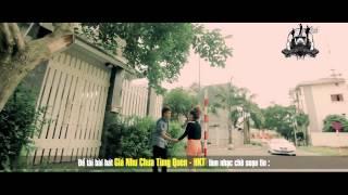 [MV HD] Giá Như Chưa Từng Quen - HKT