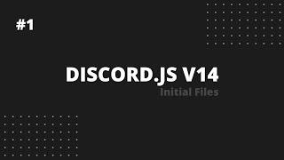 [OUTDATED] discord.js v14 - #1 initial files [no talking]