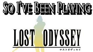 So I've Been Playing: LOST ODYSSEY [ Review 360 ]