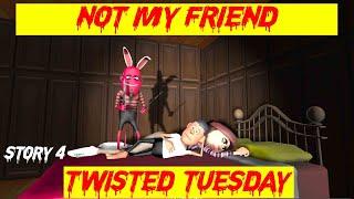 Not My Friend | Story 4 | Twisted Tuesday | Horror Story |