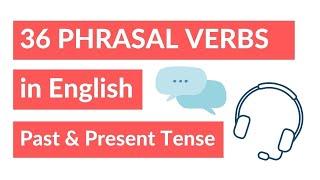 English Pronunciation - 36 Phrasal Verbs in the Present and Past Tense