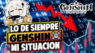 LO DE SIEMPRE... ️ La muerte de Genshin y Mi situación | Genshin Impact Español