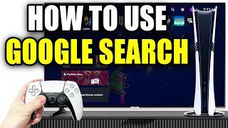 How To Use Google On PS5 - Easy Guide