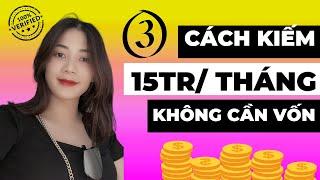 3 Cách KIẾM TIỀN Online Không Cần Vốn Kiếm 10-20 Triệu/tháng Hiệu Quả Và Đơn Giản