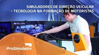 Simuladores de Direção Veicular: Tecnologia na formação de motoristas - ProSimulador