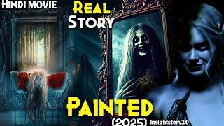 the painted 2025 | the painted movie  explained in hindi the painted explained in hindi horror movie