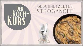 Rindergeschnetzelte "Stroganoff" |  Kochkurs | Yvonne MB