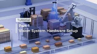 Depalletizing Tutorial Part 1 (Master Control Communication): Vision System Hardware Setup