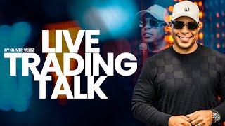 Live Trading Talk By Oliver Velez