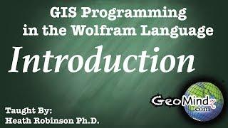 The Wolfram Language for GIS Programming and Analysis (1/11) - Introduction