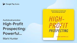 High-Profit Prospecting: Powerful Strategies to… by Mark Hunter · Audiobook preview