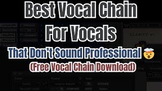 Best Vocal Chain For Vocals That Don’t Sound Professional  (Free Vocal Chain Download)