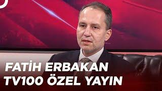 Fatih Erbakan | TV100 Özel Yayın - 22 Şubat 2024