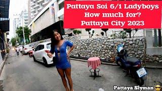 Pattaya Soi 6/1 Ladyboys, How Much for a ladyboy? Pattaya City 2023