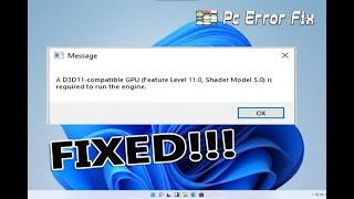 FIXED: A D3d11 Compatible GPU is Required to Run the Engine | Working Tutorial | PC Error Fix
