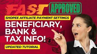 BENEFICIARY, BANK AND TAX INFO | Payment Settings Approved! |Shopee Affiliate Updated Guide