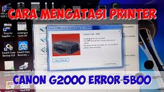 CARA MENGATASI PRINTER CANON G2000 ERROR 5B00