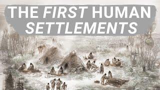 What Was The First Human Settlement?