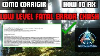 Low Level Fatal Error Crash  - How to Fix   - Como corrigir - ARK Survival Ascended