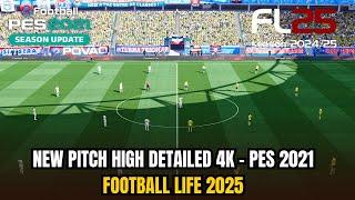 ULTIMATE 4K PITCH DETAIL - PES 2021 & FOOTBALL LIFE 2025