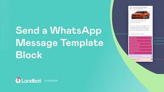 Send a WhatsApp Message Template Block | Landbot Academy