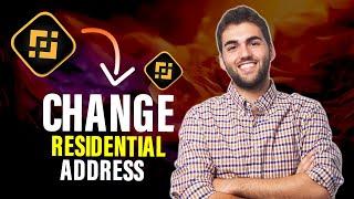 How to change residential address in Binance (Full Guide)