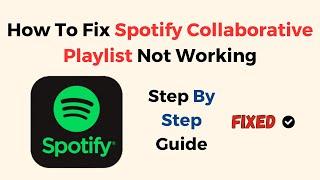 How To Fix Spotify Collaborative Playlist Not Working
