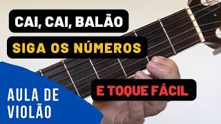 CAI, CAI BALÃO - SOLO na 1ª e 6ª CORDAS - SIGA OS NÚMEROS - VIOLÃO para INICIANTES