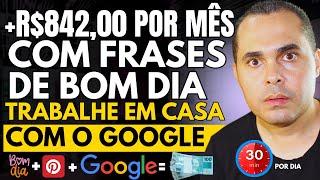 RENDA EXTRA:Google paga R$842,00 por mês todo o dia 20 do mês se você fizer isso TRABALHANDO EM CASA