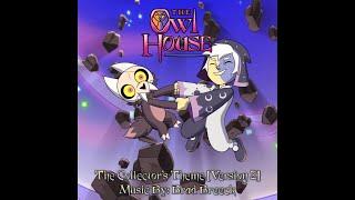 “The Collector’s Theme (Version 2) - The Owl House (Unofficial Soundtrack) [5.1 Audio Rip]