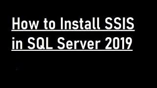 How to Install SSIS in SQL Server 2019