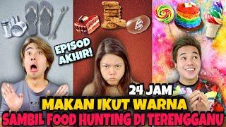 24 JAM MAKAN IKUT WARNA SAMBIL FOOD HUNTING DI TERENGGANU. EPISOD AKHIR!