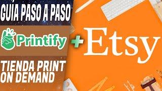 Tutorial Etsy + Printify - Guía Paso a paso para principiantes crear tu tienda y vender como un POD