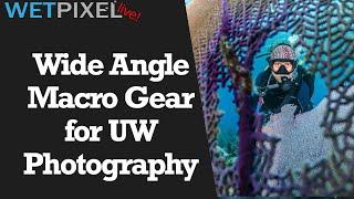 Wide Angle Macro Tools for Underwater Photographers