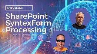 Episode 208 – SharePoint Syntex Form Processing