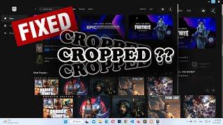 FIX - Epic Games Launcher cropped display screen error | Scaling recommended resolution