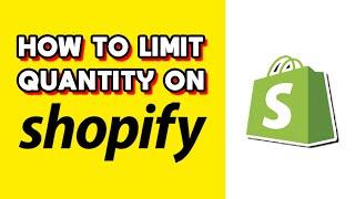 How to Limit Quantity on Shopify! (Quick & Easy)