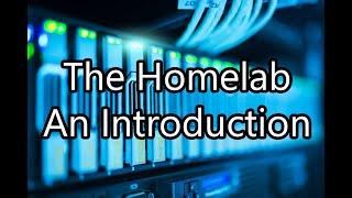 The Homelab   An Introduction