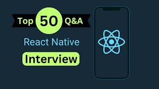 React Native Interview Questions | React Native Interview Questions and Answers for 2024