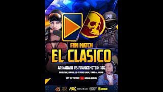  LIVE FUN MATCH EL CLASICO RULES 15 (ARIKANAMI7 VS FRANKENSTEIN 186)