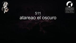 511 - atareao el oscuro