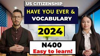 2024 US Citizenship Interview - Have you ever and Vocabulary N400.