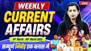 Weekly Current Affairs 2025 | 01st March - 09th March Current Affairs | Current Affairs By Krati Mam