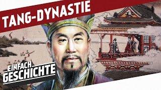 Die Tang-Dynastie - Golden aber ohne Glanz l DIE GESCHICHTE CHINAS