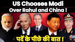 US chooses Modi Over Rahul & China| Biden Officer warns China over interference in INDIAN ELECTIONS?