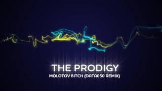The Prodigy – Molotov  Bitch (data050 remix)